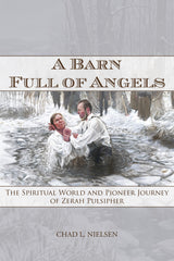 A Barn Full of Angels: The Spiritual World and Pioneer Journey of