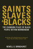 Saints, Slaves, and Blacks: The Changing Place of Black People Within Mormonism, 2nd ed.
