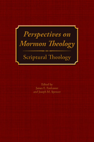 Perspectives on Mormon Theology: Scriptural Theology