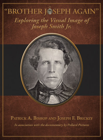 "Brother Joseph Again": Exploring the Visual Image of Joseph Smith Jr.