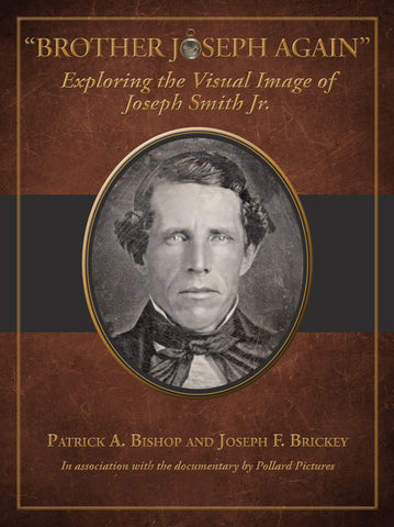 "Brother Joseph Again": Exploring the Visual Image of Joseph Smith Jr.