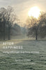 After Happiness: Living with Faith in a Time of Crisis
