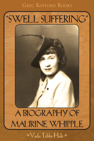 “Swell Suffering”: A Biography of Maurine Whipple