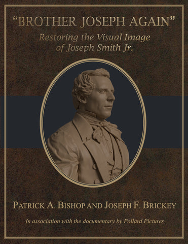 Brother Joseph Again: Restoring the Visual Image of Joseph Smith Jr.