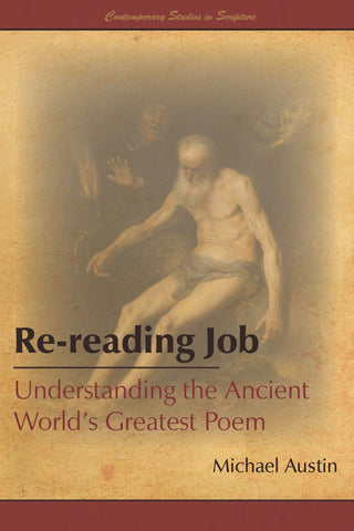 Re-reading Job: Understanding the Ancient World’s Greatest Poem