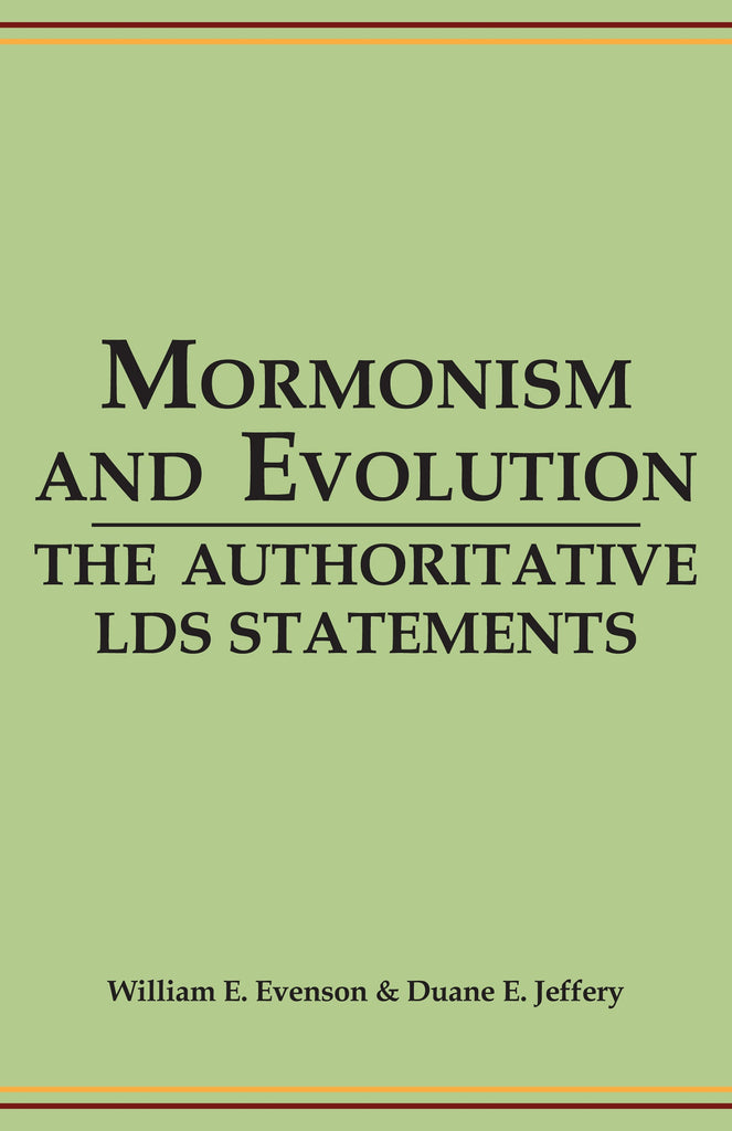 Mormonism and Evolution: The Authoritative LDS Statements