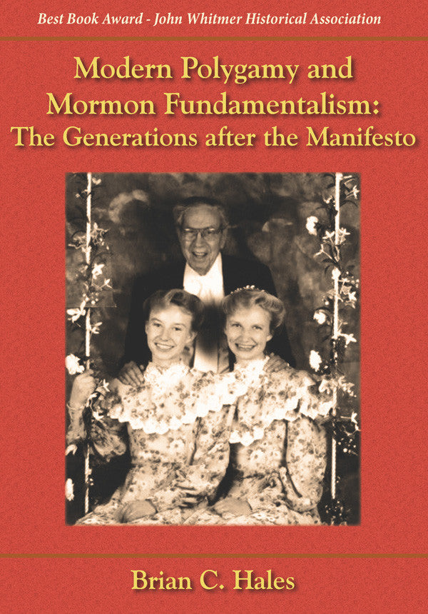 Modern Polygamy and Mormon Fundamentalism: The Generations after the Manifesto