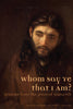 Whom Say Ye That I Am? Lessons from the Jesus of Nazareth