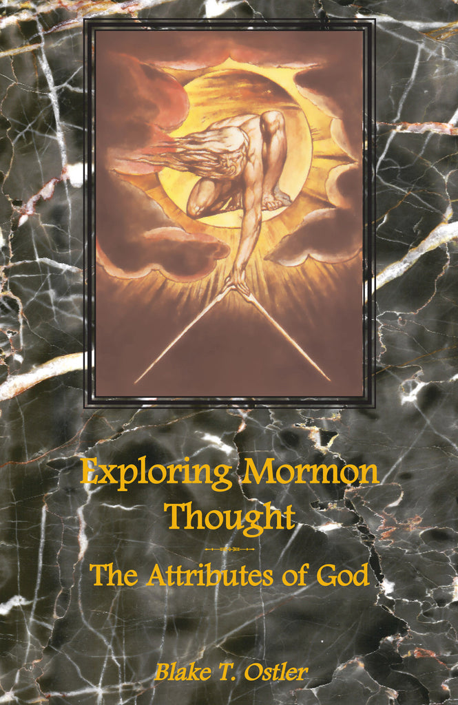 Exploring Mormon Thought: Volume 1, The Attributes of God