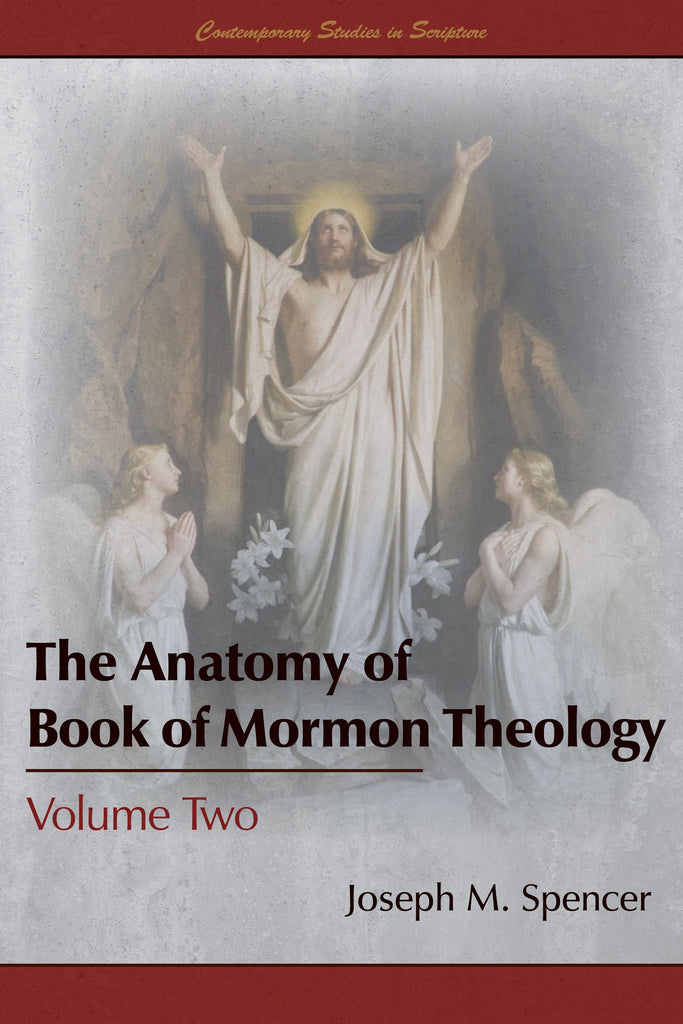 The Anatomy of Book of Mormon Theology, Volume Two