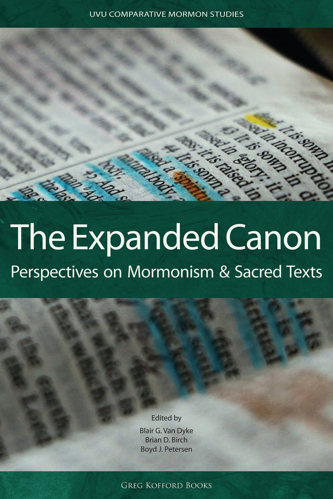 The Expanded Canon: Perspectives on Mormonism and Sacred Texts